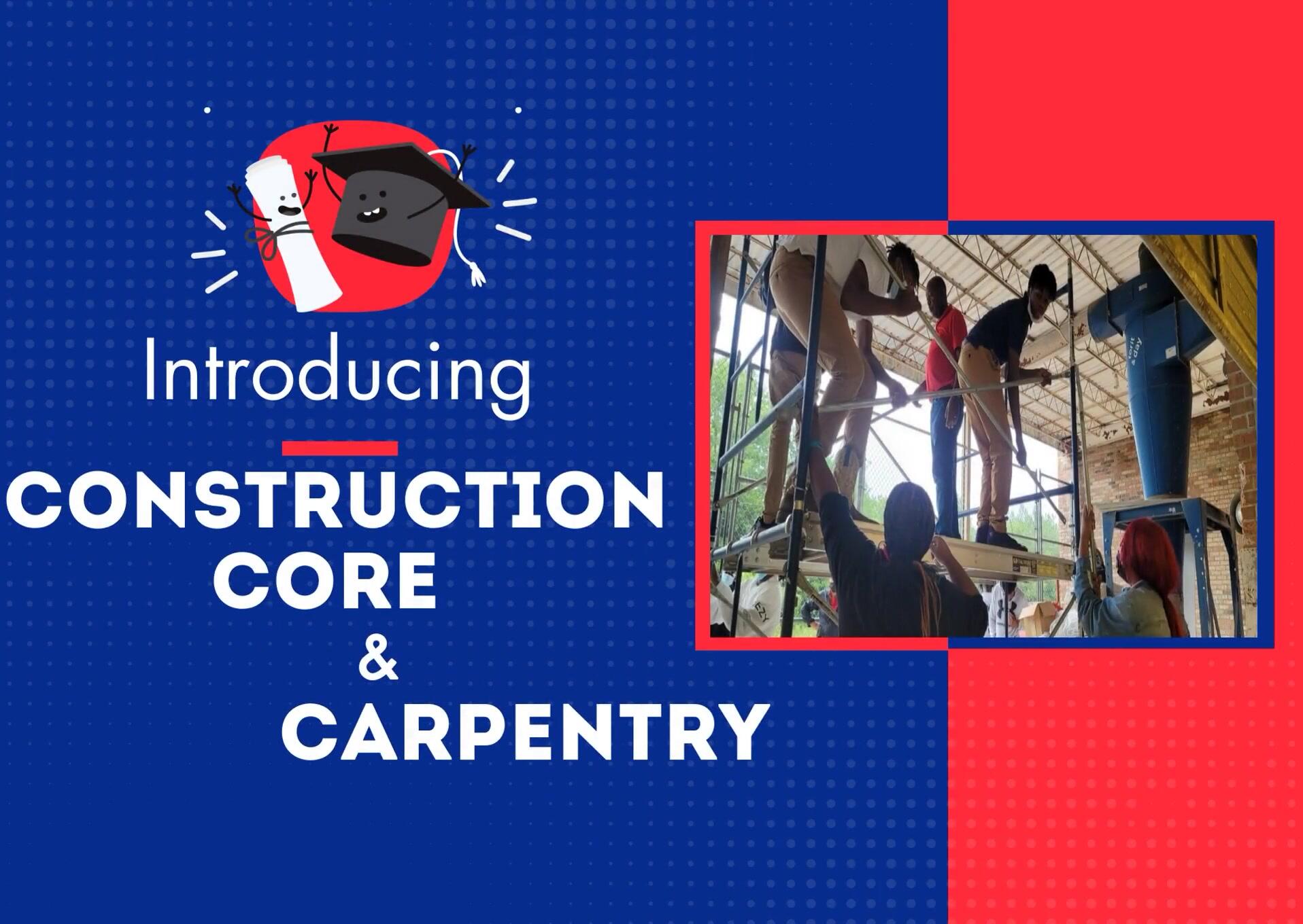 Introducing Construction Core & Carpentry
